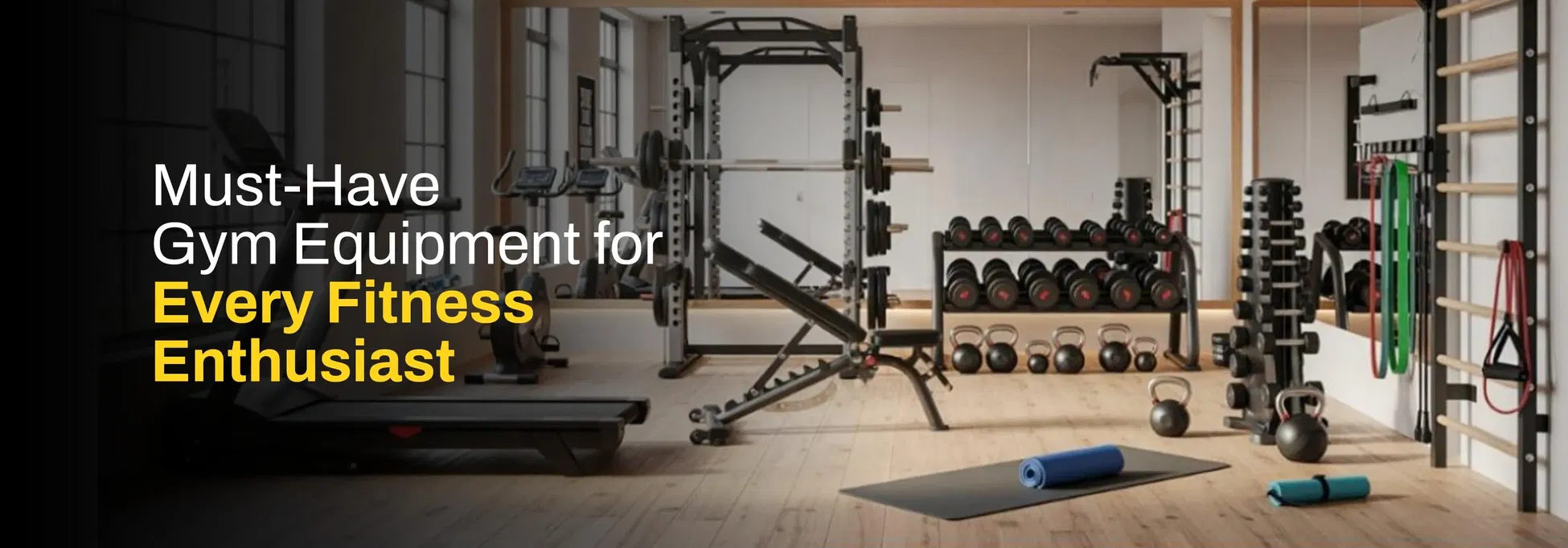Must-Have Gym Equipment for Every Fitness Enthusiast