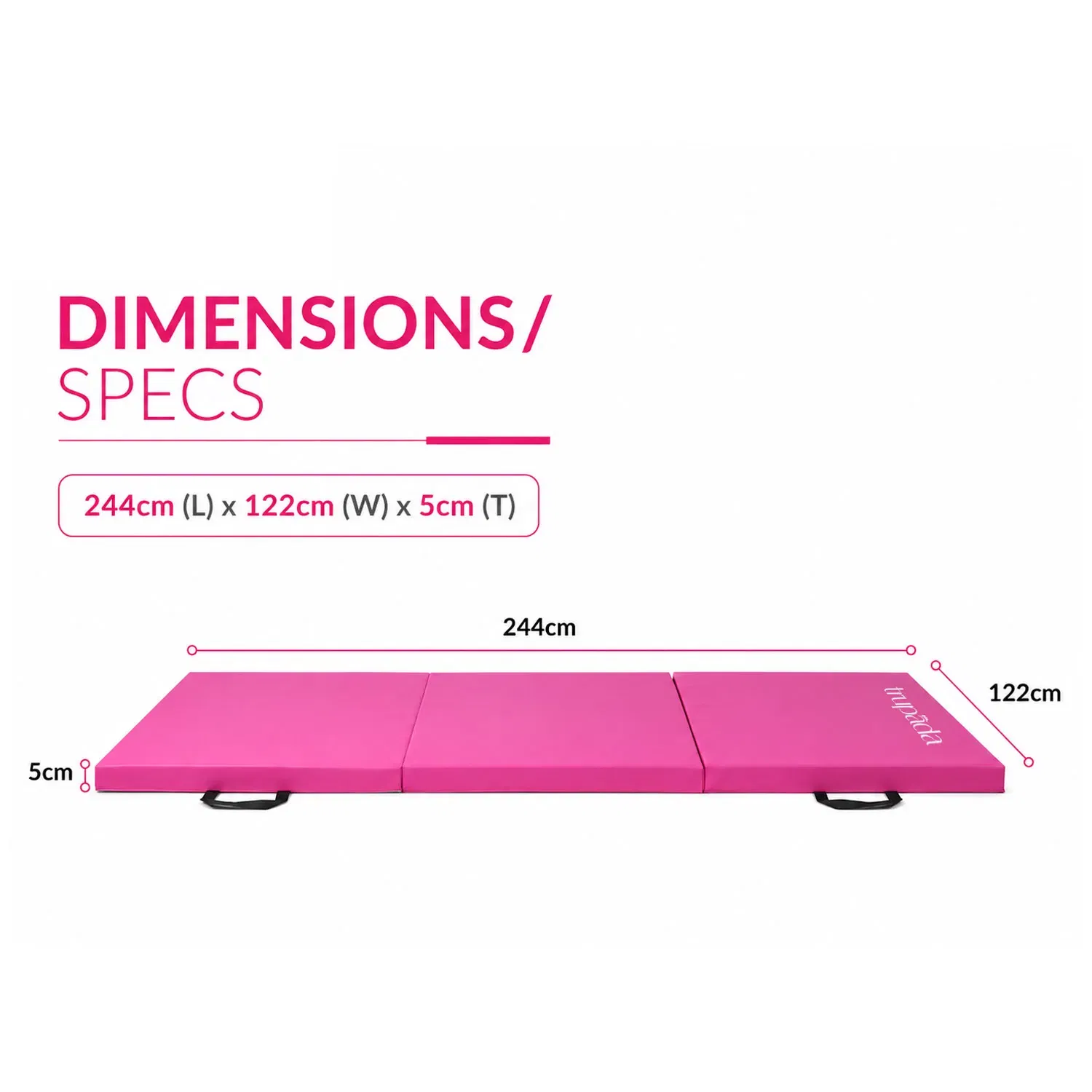 Dimensions of the unfolded Trupada gymnastics mat: 244 by 122 by 5 centimetres
